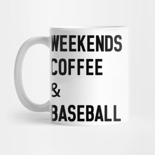 Weekends Coffee Baseball Funny Baseball Lovers Baseball Mom Mug